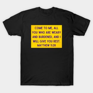 Bible Verse Matthew 11:28 T-Shirt